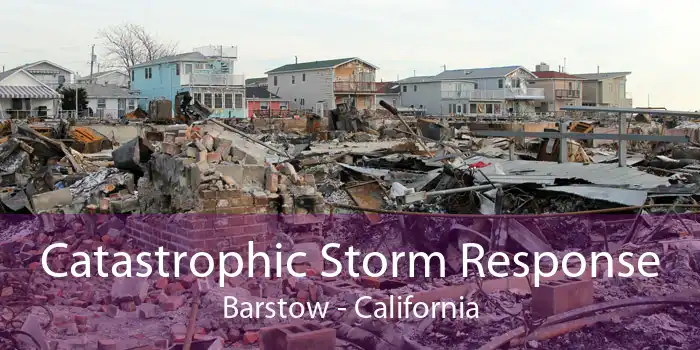 Catastrophic Storm Response Barstow - California