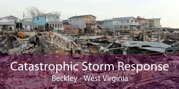 Catastrophic Storm Response Beckley - West Virginia