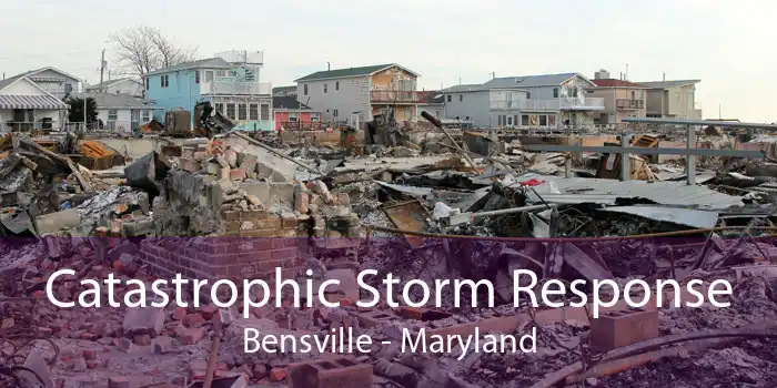 Catastrophic Storm Response Bensville - Maryland
