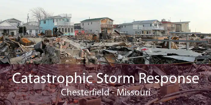 Catastrophic Storm Response Chesterfield - Missouri