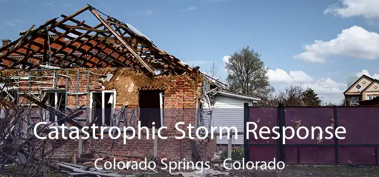 Catastrophic Storm Response Colorado Springs - Colorado