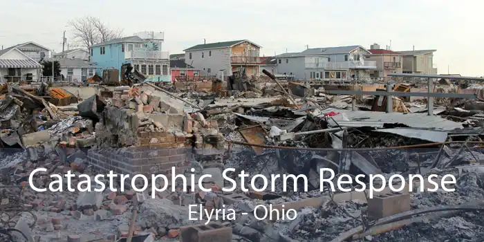 Catastrophic Storm Response Elyria - Ohio