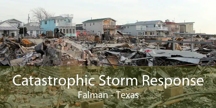 Catastrophic Storm Response Falman - Texas