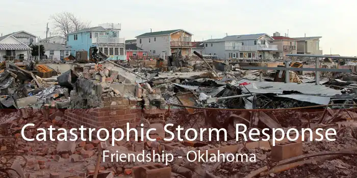 Catastrophic Storm Response Friendship - Oklahoma