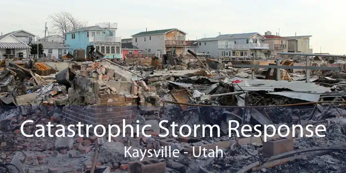 Catastrophic Storm Response Kaysville - Utah