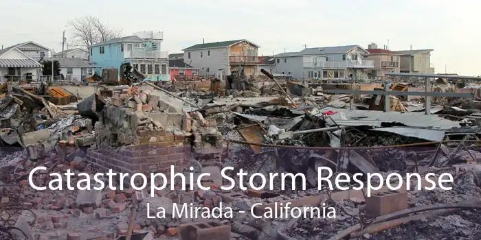 Catastrophic Storm Response La Mirada - California