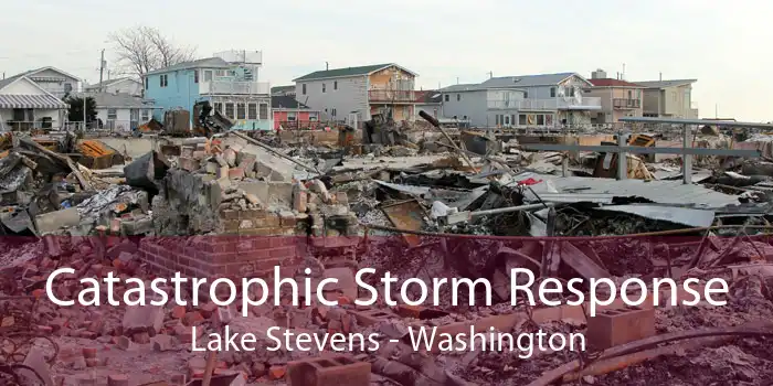 Catastrophic Storm Response Lake Stevens - Washington