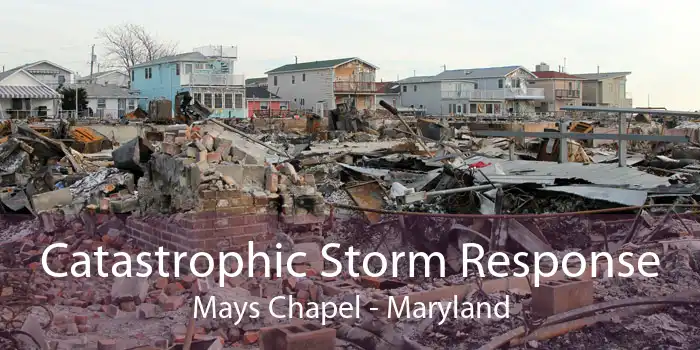 Catastrophic Storm Response Mays Chapel - Maryland