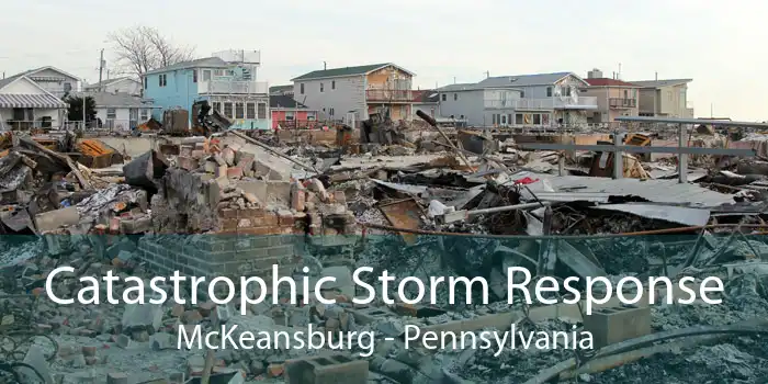 Catastrophic Storm Response McKeansburg - Pennsylvania
