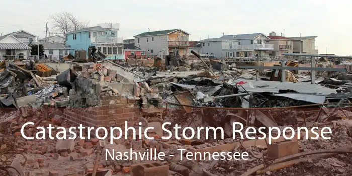 Catastrophic Storm Response Nashville - Tennessee