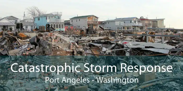 Catastrophic Storm Response Port Angeles - Washington