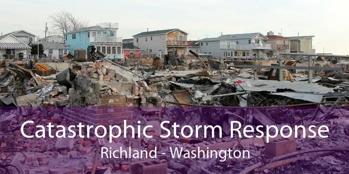Catastrophic Storm Response Richland - Washington