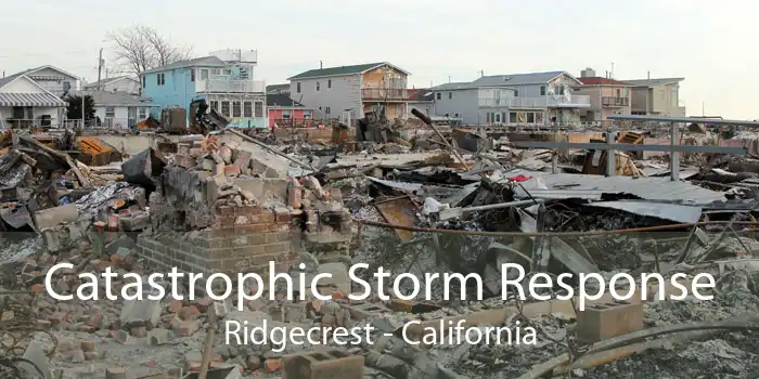 Catastrophic Storm Response Ridgecrest - California
