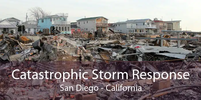 Catastrophic Storm Response San Diego - California