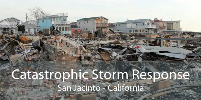 Catastrophic Storm Response San Jacinto - California