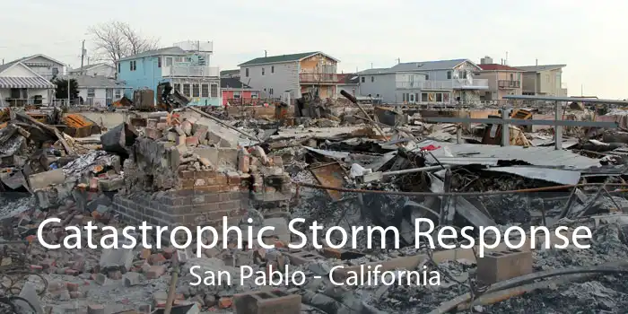 Catastrophic Storm Response San Pablo - California
