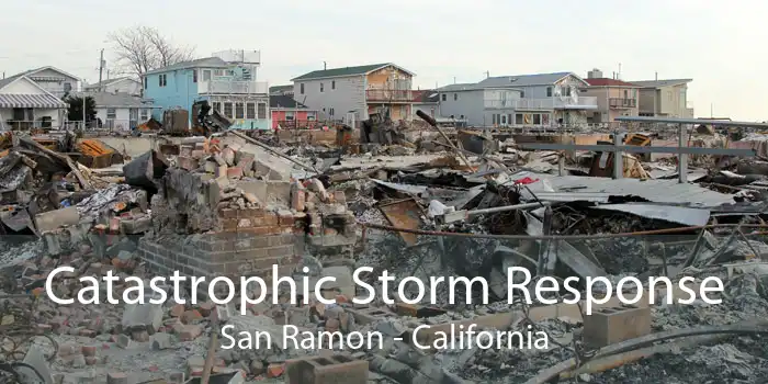 Catastrophic Storm Response San Ramon - California