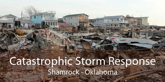 Catastrophic Storm Response Shamrock - Oklahoma