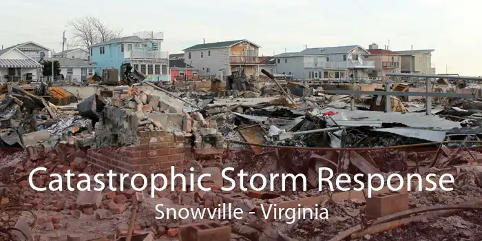 Catastrophic Storm Response Snowville - Virginia