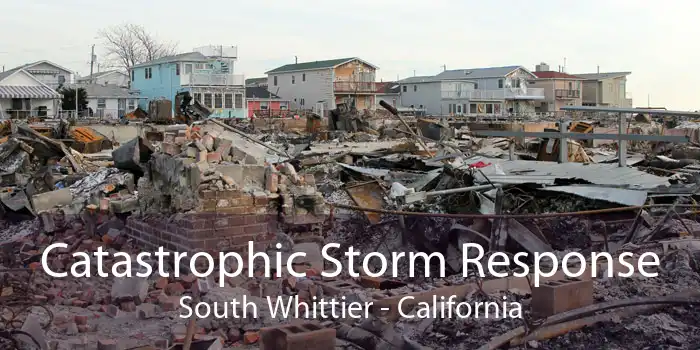 Catastrophic Storm Response South Whittier - California