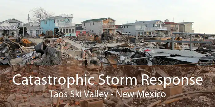 Catastrophic Storm Response Taos Ski Valley - New Mexico