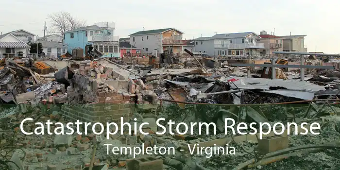 Catastrophic Storm Response Templeton - Virginia