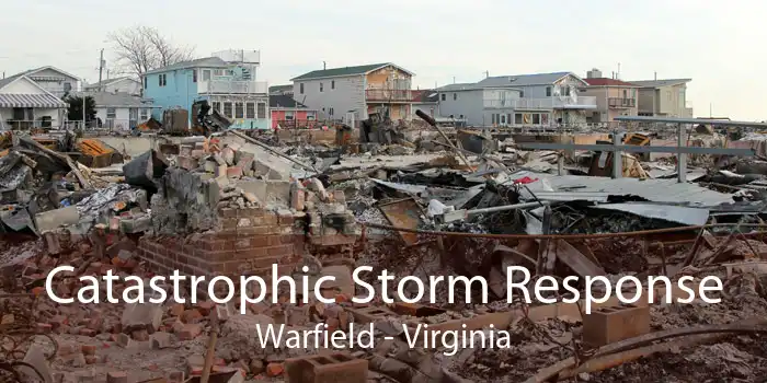 Catastrophic Storm Response Warfield - Virginia
