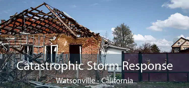 Catastrophic Storm Response Watsonville - California