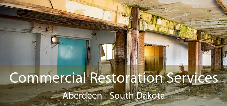 Commercial Restoration Services Aberdeen - South Dakota