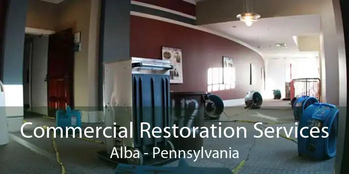Commercial Restoration Services Alba - Pennsylvania