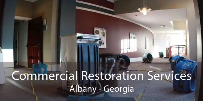 Commercial Restoration Services Albany - Georgia