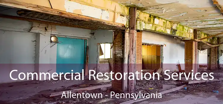 Commercial Restoration Services Allentown - Pennsylvania