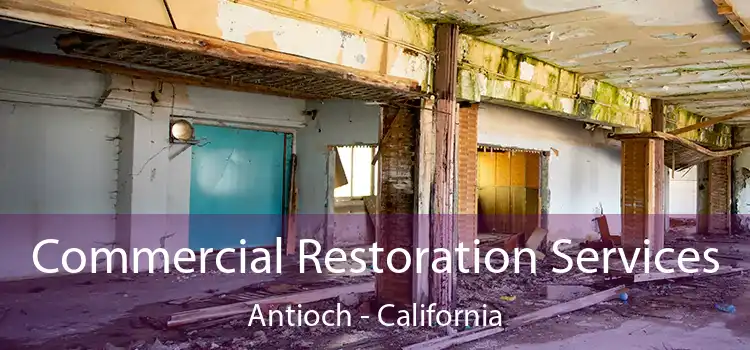 Commercial Restoration Services Antioch - California