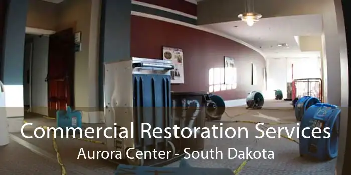 Commercial Restoration Services Aurora Center - South Dakota