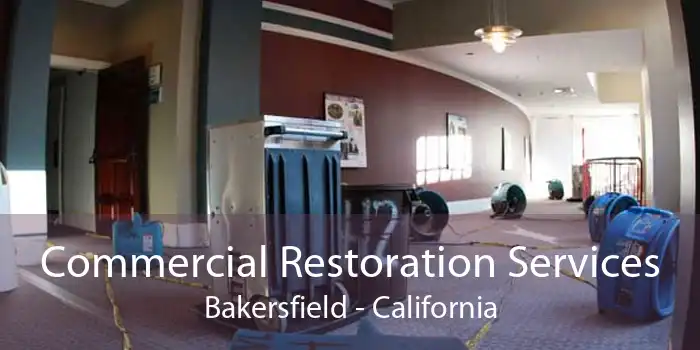 Commercial Restoration Services Bakersfield - California