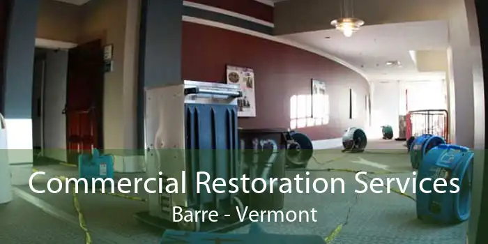 Commercial Restoration Services Barre - Vermont