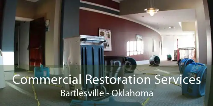 Commercial Restoration Services Bartlesville - Oklahoma