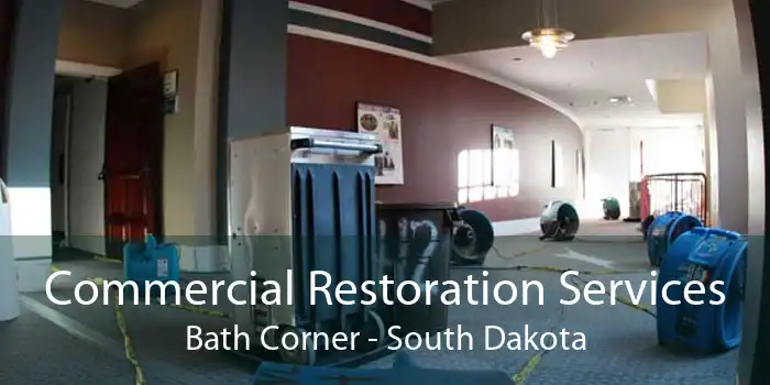 Commercial Restoration Services Bath Corner - South Dakota
