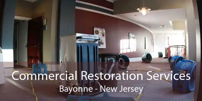 Commercial Restoration Services Bayonne - New Jersey