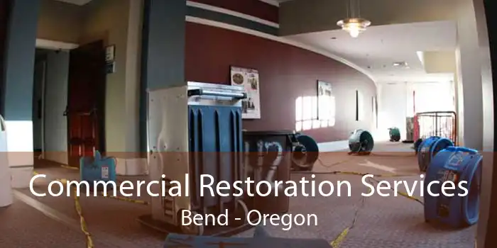 Commercial Restoration Services Bend - Oregon