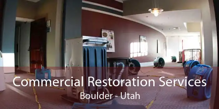 Commercial Restoration Services Boulder - Utah