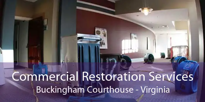 Commercial Restoration Services Buckingham Courthouse - Virginia