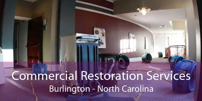 Commercial Restoration Services Burlington - North Carolina