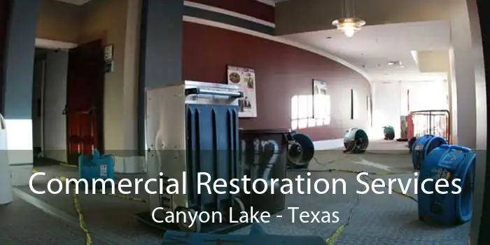 Commercial Restoration Services Canyon Lake - Texas