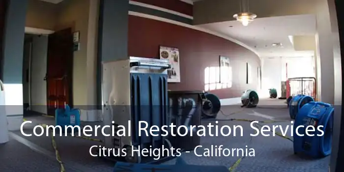 Commercial Restoration Services Citrus Heights - California