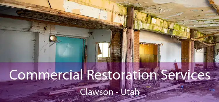 Commercial Restoration Services Clawson - Utah