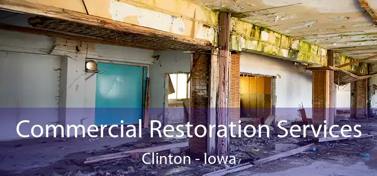 Commercial Restoration Services Clinton - Iowa