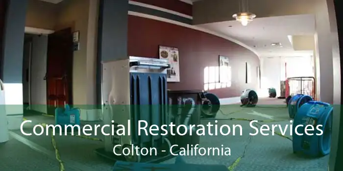 Commercial Restoration Services Colton - California