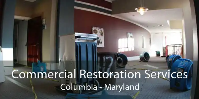 Commercial Restoration Services Columbia - Maryland