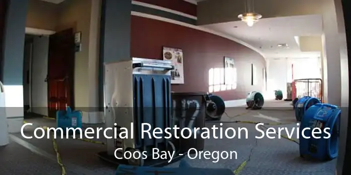 Commercial Restoration Services Coos Bay - Oregon
